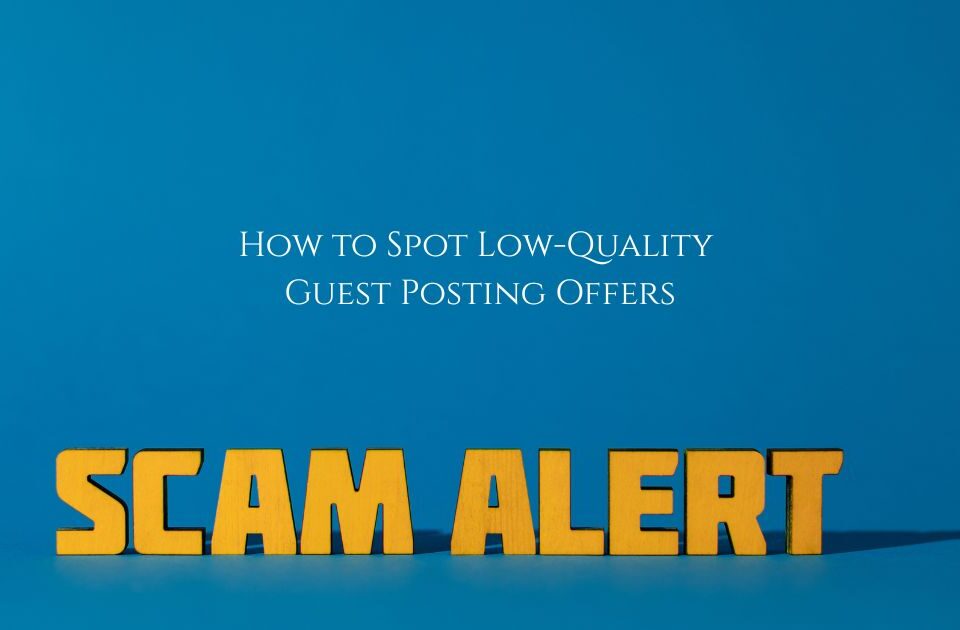 How to Spot Low-Quality Guest Posting Offers (and Why LinqBuilder Wins)