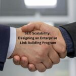 SEO Scalability: Designing an Enterprise Link Building Program