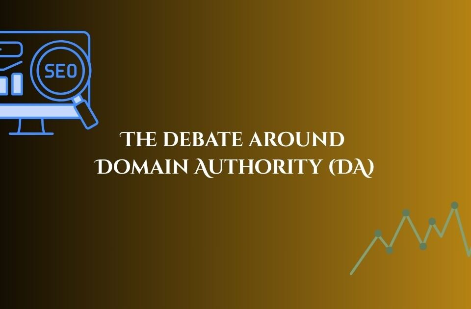 The debate around Domain Authority (DA)