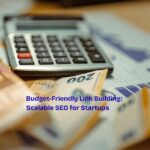 Budget-Friendly Link Building: Scalable SEO for Startups