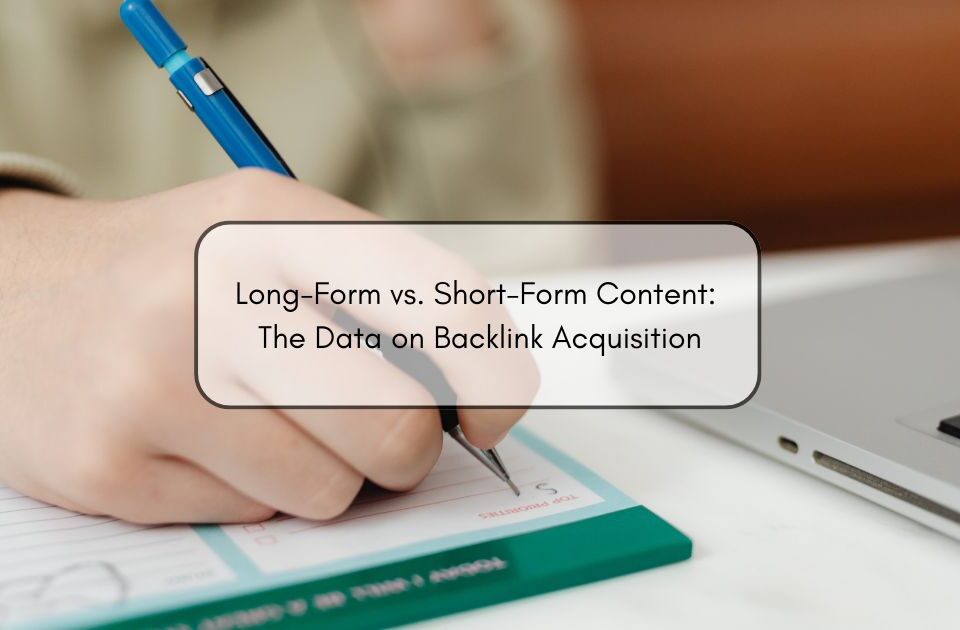 Long-Form vs. Short-Form Content: The Data on Backlink Acquisition