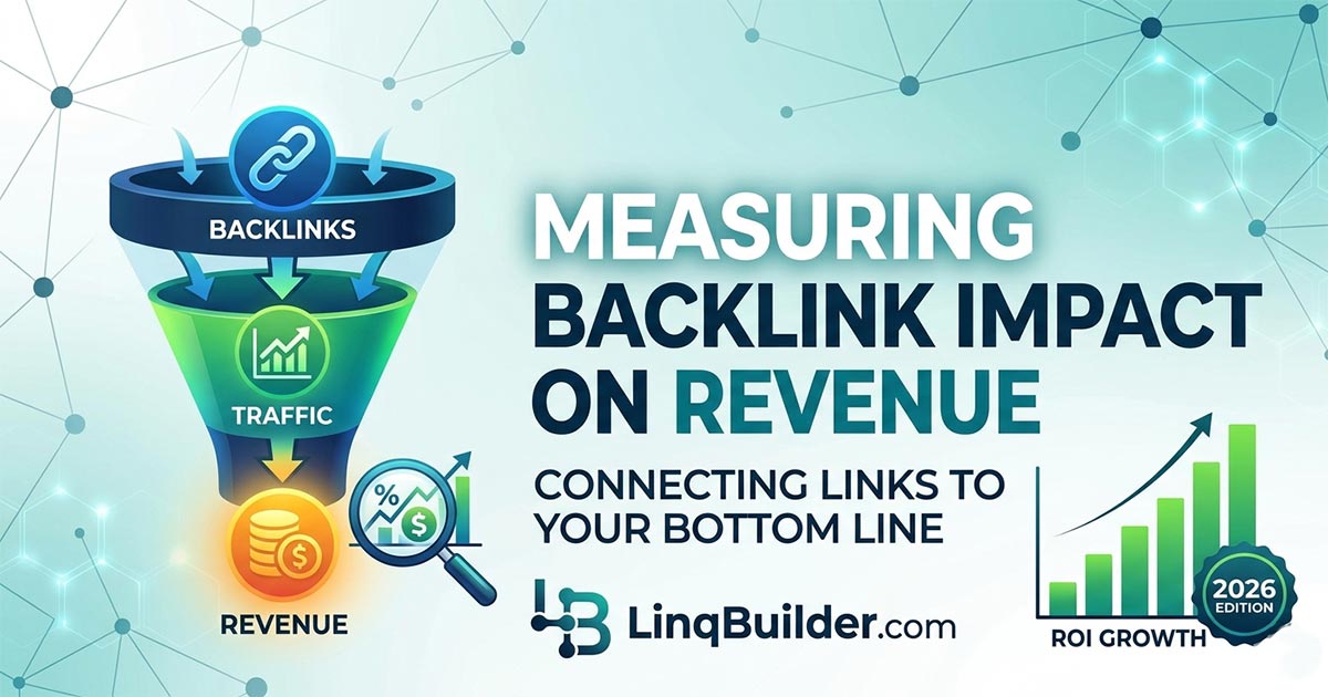 Measuring Backlink ROI: How to Connect Links to Revenue (2026)