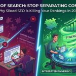 The Synergy of Search: Why Siloed SEO is Killing Your Rankings