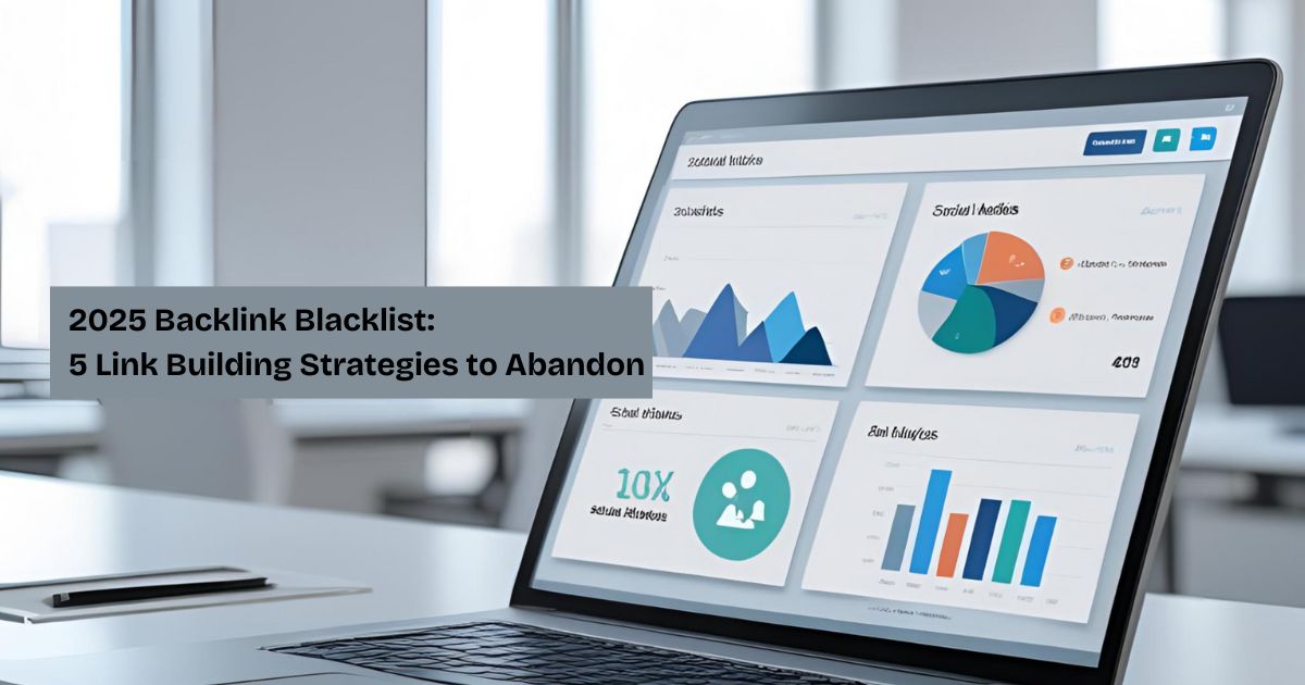 2025 Backlink Blacklist: 5 Link Building Strategies to Abandon