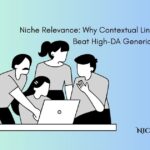 Niche Relevance: Why Contextual Links Beat High-DA Generics