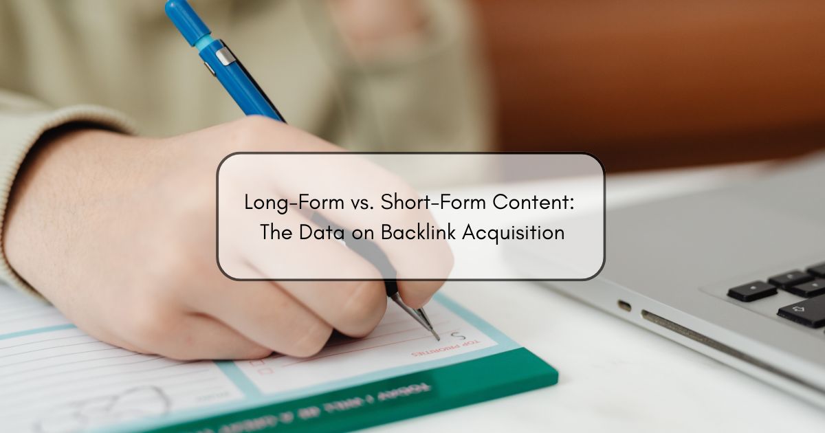 Long-Form vs. Short-Form Content: The Data on Backlink Acquisition