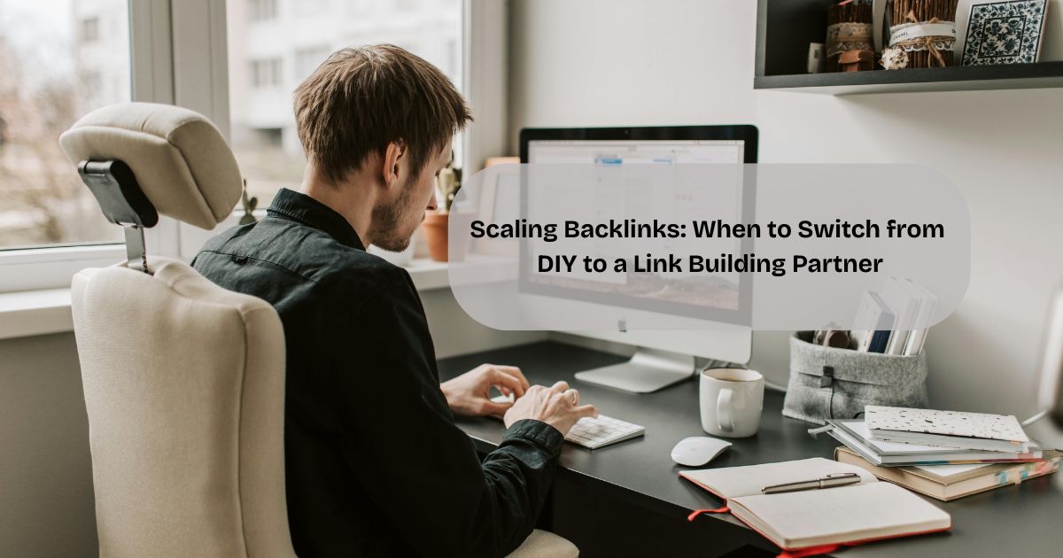 Scaling Backlinks: When to Switch from DIY to a Link Building Partner