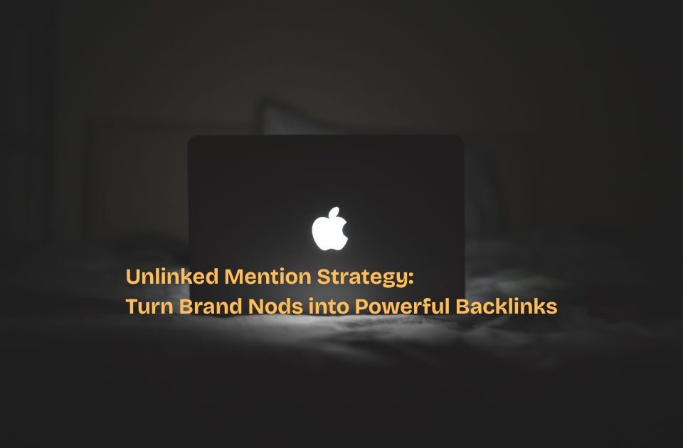 Unlinked Mention Strategy: Turn Brand Nods into Powerful Backlinks