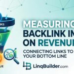 Measuring Backlink ROI: How to Connect Links to Revenue (2026)