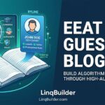 EEAT & Guest Blogging: Signal Expertise via Bylines (2026)